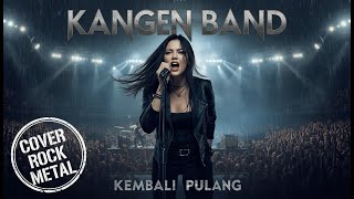Download lagu KEMBALI PULANG KANGEN BAND COVER ROCK METAL FEMALE │AI SONG FORGE mp3