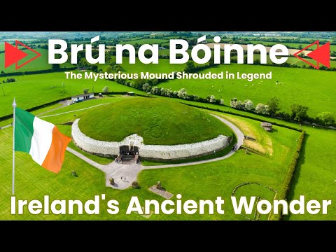 Brú na Bóinne: Ireland's Ancient Wonder
