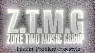 ZTMG - Fuckin' Problem Freestyle