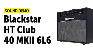 Video thumbnail for Blackstar HT Club 40 MKII 6L6 - Sound Demo (no talking) by Guitar Bonedo