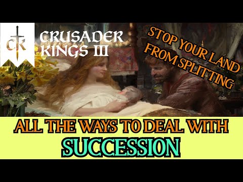 Every Way to Deal with Succession in CK3 | Stop your Land from Splitting with These Steps