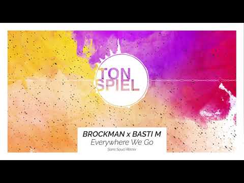 Brockman x Basti M - Everywhere We Go (Sans Souci Remix) [Official Audio]
