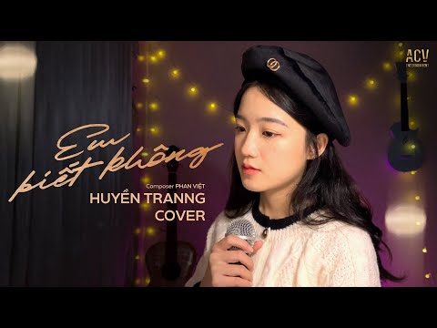 Em Biết Không - Phan Duy Anh | Huyền Tranng Cover | Người Ta Sống Với Em Thế Nào...