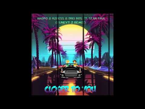 Iakopo & R2Bees & Drei Ros Ft. Sean Paul - Closer To You (Cuneyt Z Remix)