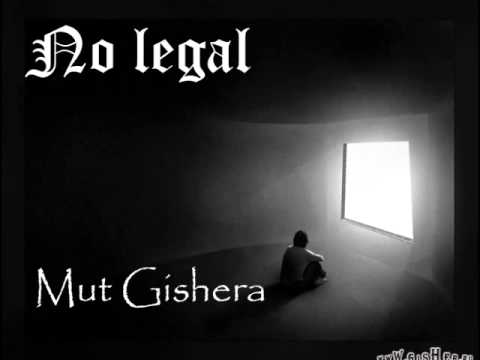 no legal  mut gishera