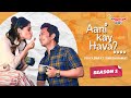 Aani Kay Hava Season 1 All Episodes Marathi Web Series
