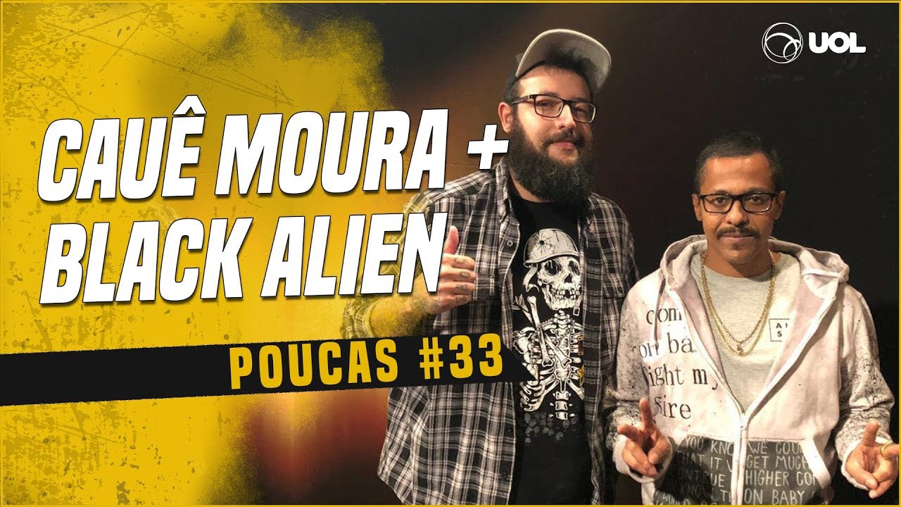 CAUÊ MOURA + BLACK ALIEN | POUCAS #33