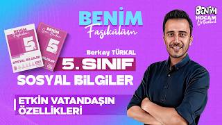 13) 5.Sınıf - Sosyal Bilgiler - Etkin Vatandaşın Özellikleri - Berkay 