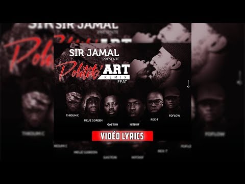 Sir Jamal - Politik'Art (Feat. Nitdoff, Gaston, Rex T, Thioum C, Meuz Gooren & Foflow)(Vidéo Lyrics)