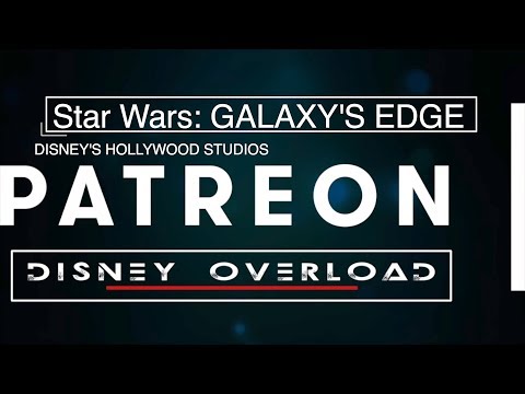 Patreon - Disney Overload - Star Wars: Galaxy's Edge