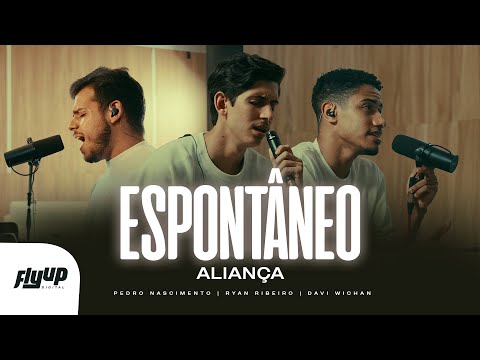 ESPONTÂNEO | Aliança | Pedro Nascimento feat. Ryan Ribeiro & Davi Wichan