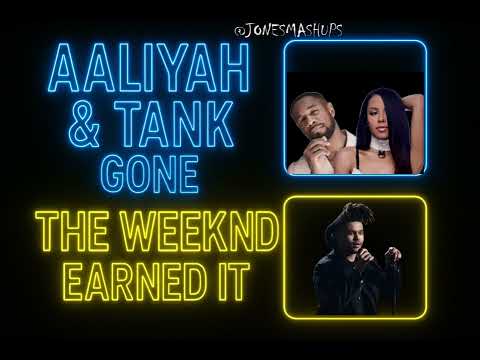 Aaliyah & Tank x The Weeknd - Gone / Earned It (Mashup)