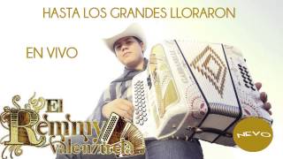 Remmy Valenzuela - Hasta Los Grandes Lloraron (En Vivo)