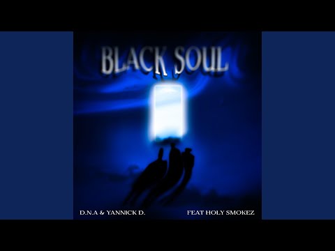 Black Soul (feat. Yannick D. & Holy Smokez)
