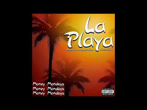 Axton The MoneyMaker x SantanXX -- La Playa (Prod by DjMillz x DjDnero)