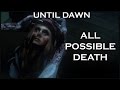 UNTIL DAWN - 100% All Possible Deaths and Secret Deaths!