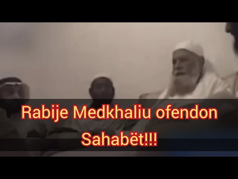 Rabije Medkhaliu shanë Sahabët (I akuzon se ishin të pa ditur në çështje politike)!!!