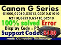 canon G1000 Code 5100 how to solve 100% P2 Error G2010,G3010,G4010,G2000  II 2time light blinking