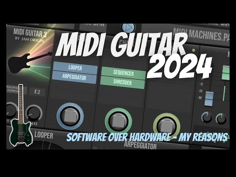 MIDI Guitar 2024 - My reasons for choosing software over hardware
