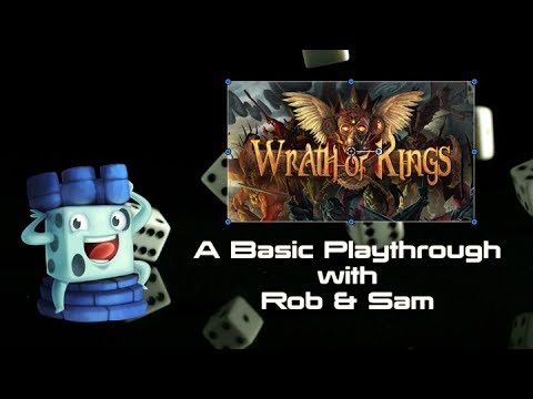 Wrath of Kings: A Basic Playthrough with Rob & Sam