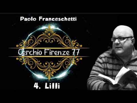 CERCHIO FIRENZE 77 - 4. LILLI | con PAOLO FRANCESCHETTI 