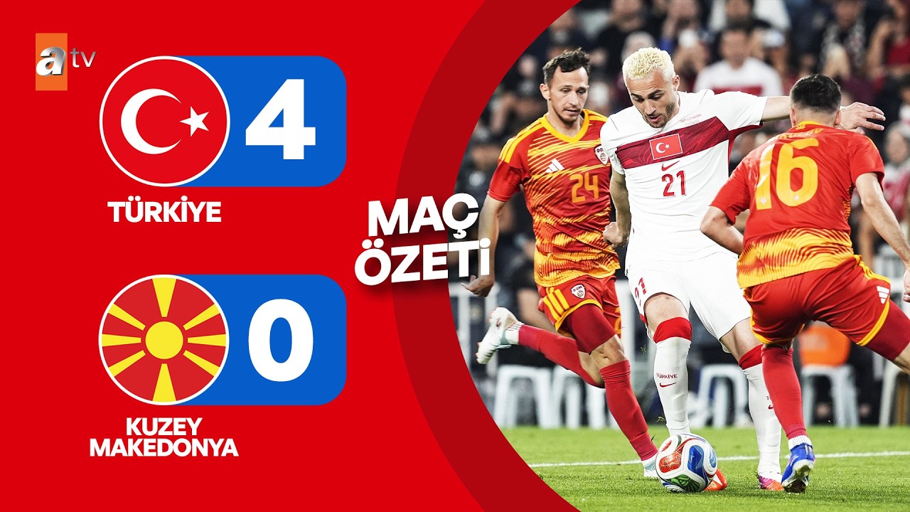 Maç Özeti - Türkiye 4 - 0 Kuzey Makedonya | Dünya Kupası Hazırlık Maçı