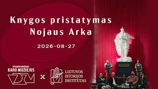 Knygos „Nojaus arka. Pirmojo pasaulinio karo Lietuvos pabėgėliai“ pristatymas