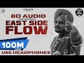East Side Flow - Sidhu Moose Wala | 8d Audio | Byg Byrd | Sunny Malton | Maximum Bass Boosted
