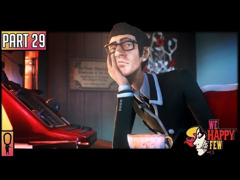 ARTHURS ENDING - Part 29 - 💊 We Happy Few  💊 (Full Release 2018) Let's Play