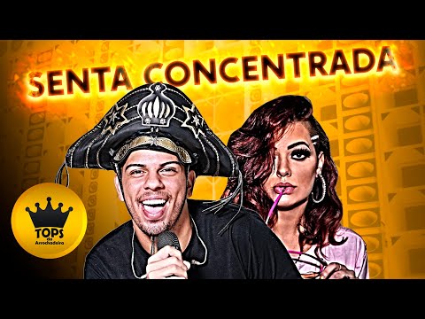 Senta Concentrada (Arrochadeira) - Turma do Cangaceiro e Mc Mari - Remix (Tops da Arrochadeira)