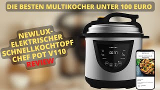 NEWLUX Elektrischer Schnellkochtopf Chef Pot V110 - Bester Multikocher unter 100 Euro?