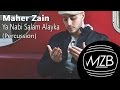 Maher Zain - Ya Nabi Salam Alayka (Percussion ...