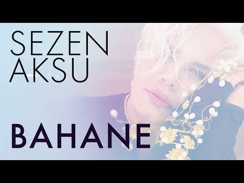 Bahane - Sezen Aksu