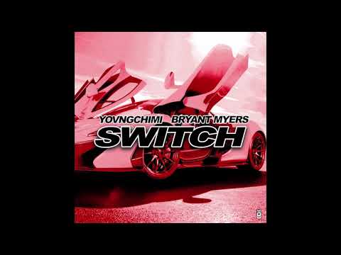 YOVNGCHIMI, Bryant Myers - Switch (Audio Oficial)