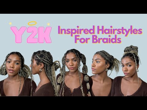 8 Y2K Inspired Easy Hairstyles For Box Braids | Kamrin...