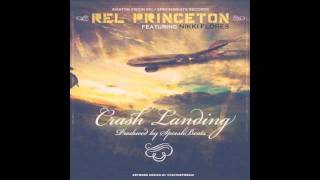 Rel Princeton - Crash Landing Ft Nikki Flores Prod. by SpeeshBeats
