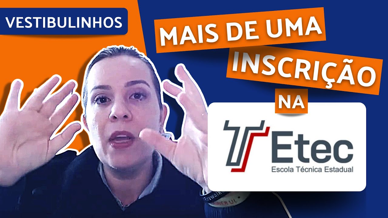 INSCRIÇÕES ETEC - PODE FAZER MAIS DE UMA INSCRIÇÃO?