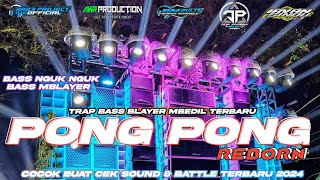 Download lagu DJ PONG PONG REBORN TRAP BASS BLAYER MBEDIL TERBARU - COCOK BUAT CEK SOUND & BATTLE ‼️AR23 PROJECT mp3