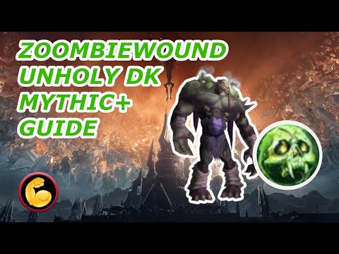 ZOOMBIEWOUND Unholy Mythic+ Guide (Shadowlands PvE 9.2)