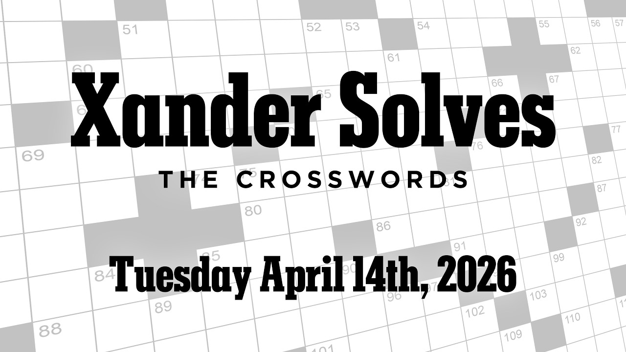 Tuesday April 14th, 2026 | NYT Crossword | Xander Solves