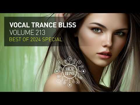 VOCAL TRANCE BLISS VOL. 213 - Best Of 2024 Special [FULL SET]