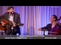 "Suzanne" by Leonard Cohen - James and Yo-Yo Ma