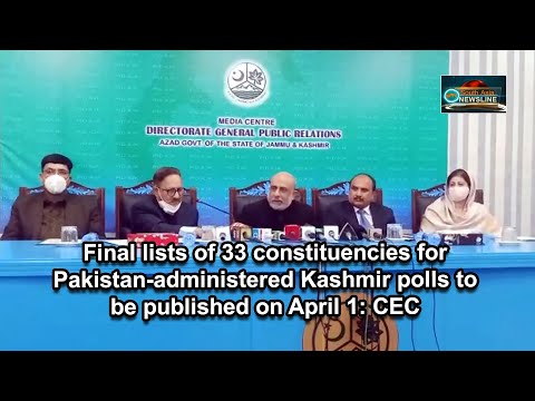 Final lists of 33 constituencies for Pakistan administered Kashmir polls to be published on April 1