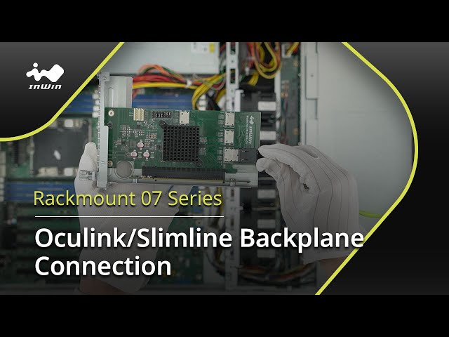 07 Series OCuLink/SlimSAS Backplane Connection