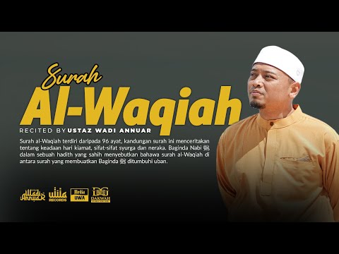 Surah al-Waqi'ah  سُوْرَةُ الوَاقِعَة (Recited by Ustaz Wadi Annuar)