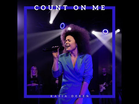 Kasia Dereń - Count On Me - Live Session 2021