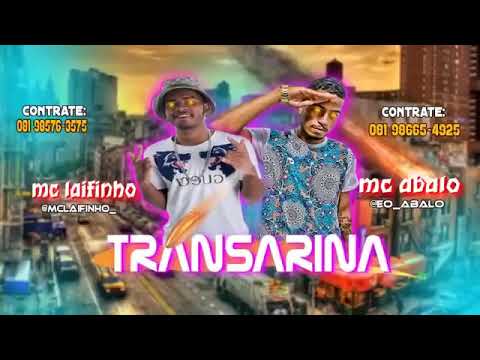 MC LAIFINHO MC ABALO TRQNSARINA
