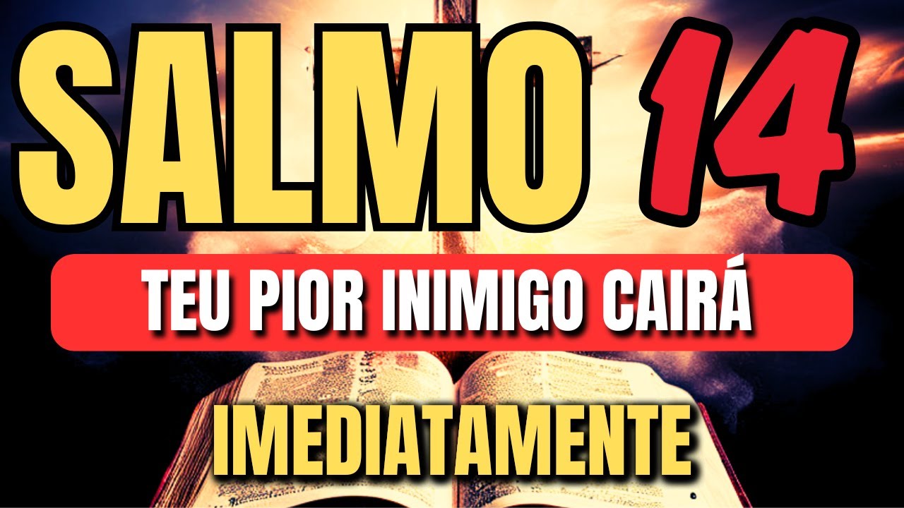 DESTRUA a negatividade com a oração MAIS FORTE do Salmo 14!