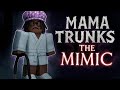 MAMA TRUNKS Vs THE MIMIC I WAS NOT READY FOR THIS