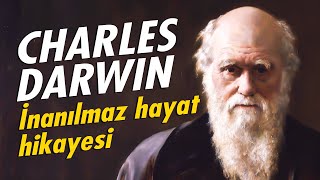 CHARLES DARWIN - Canlıların kökenini çözen ad
